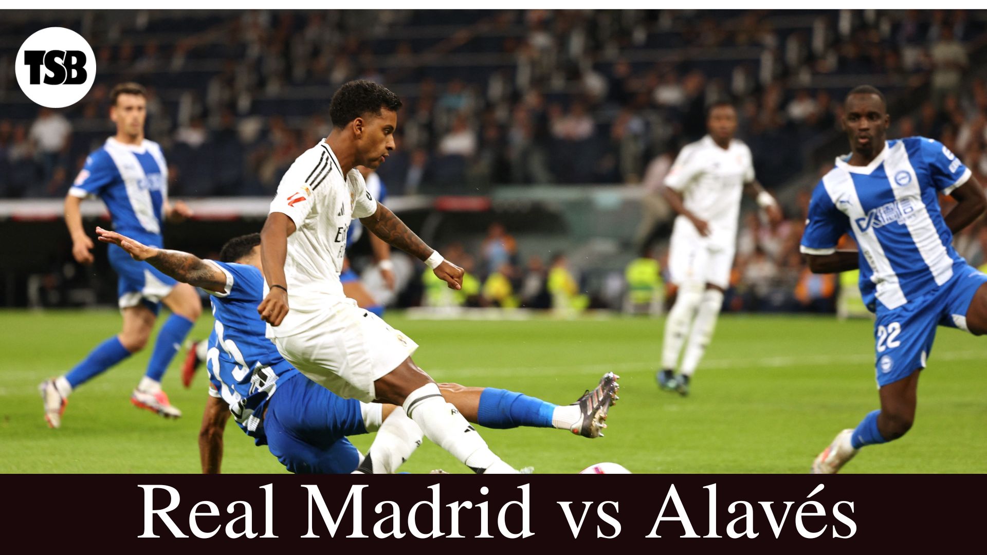 Real Madrid vs Alavés
