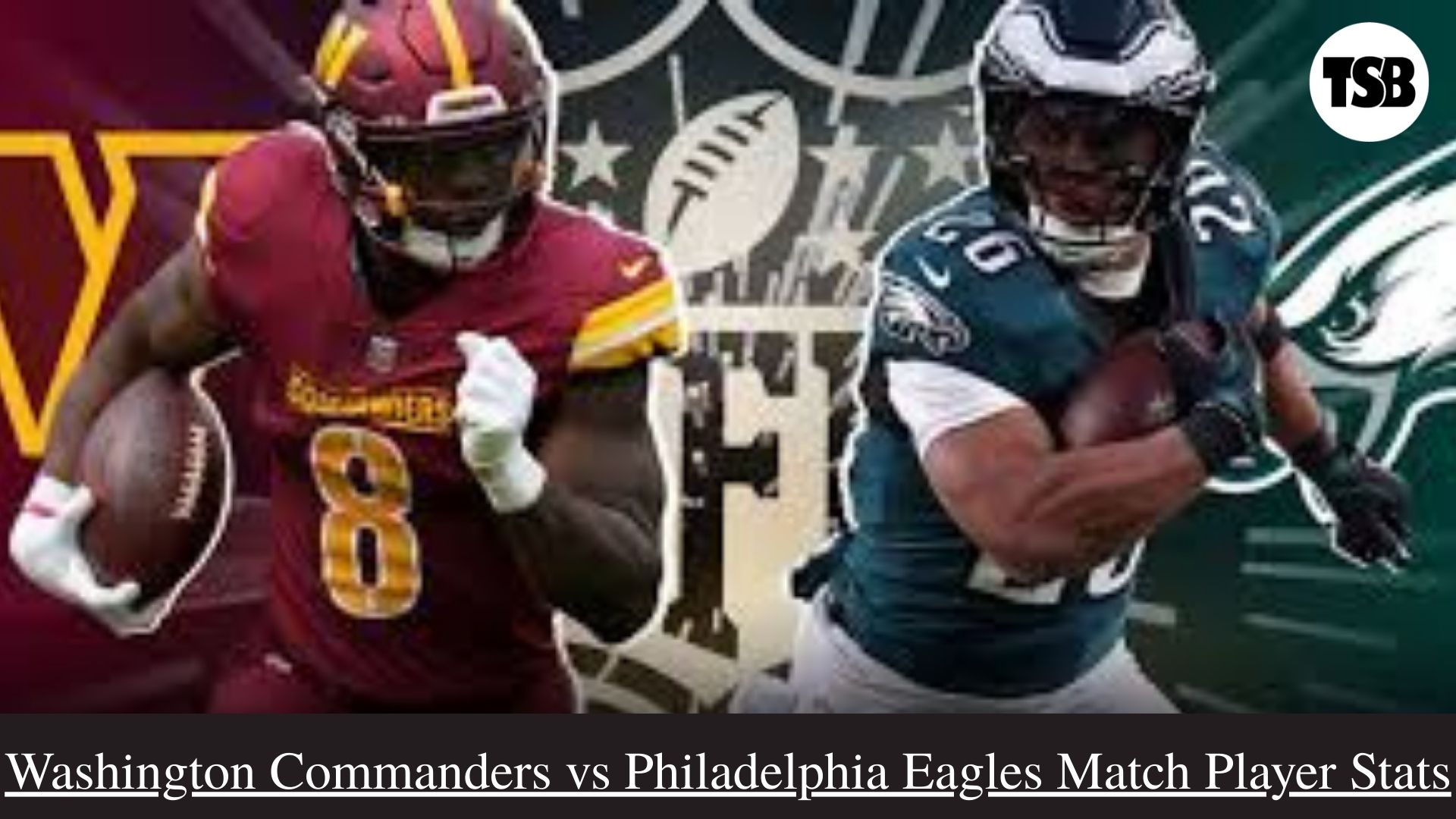 Washington Commanders vs Philadelphia Eagles Match Player Stats